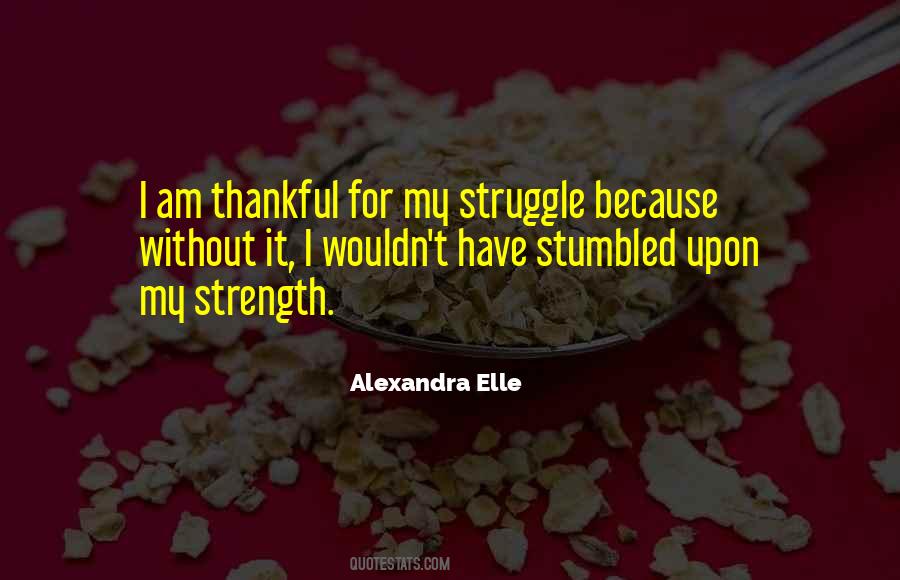 Struggle Strength Quotes #1226018