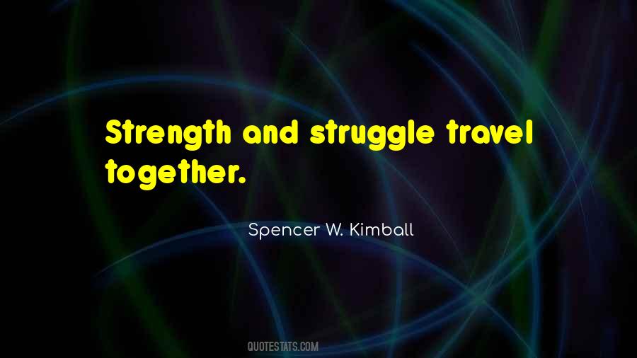 Struggle Strength Quotes #1727706