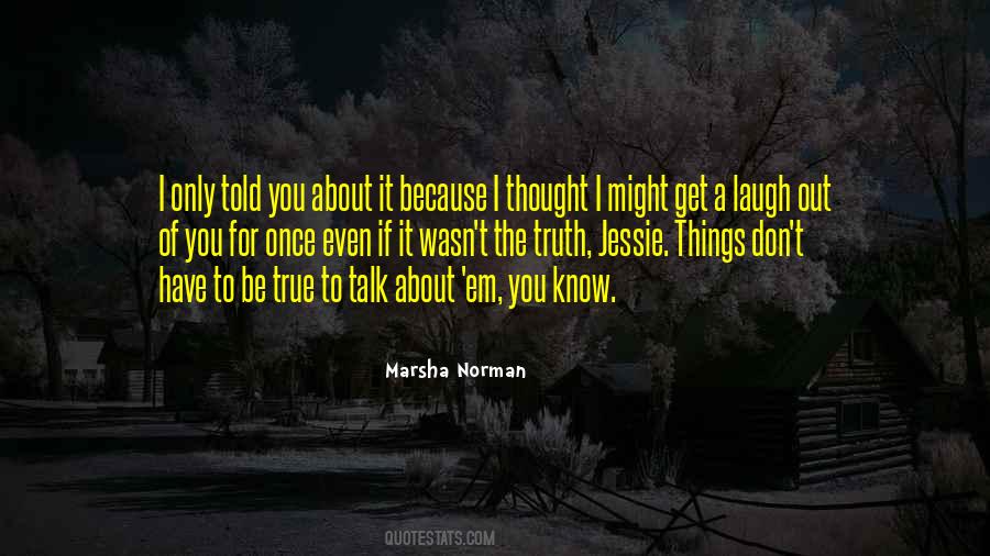 I Thought I Know You Quotes #397630