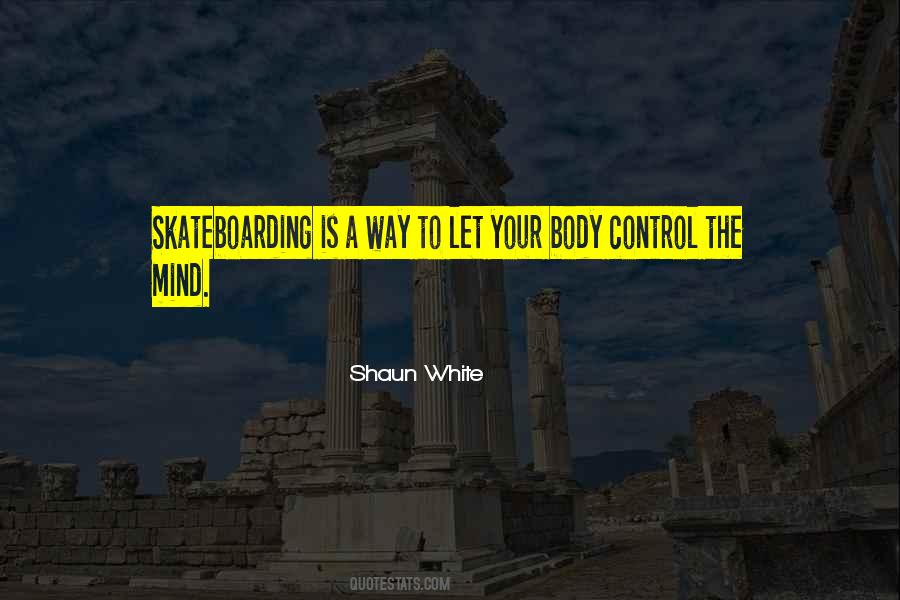 Control Your Body Quotes #370028
