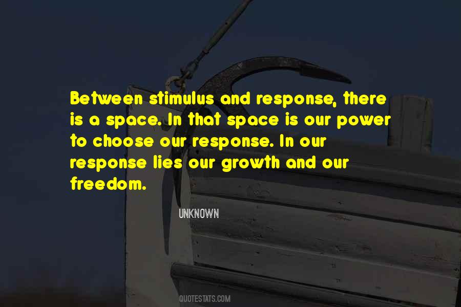 Between Stimulus And Response Quotes #1350712