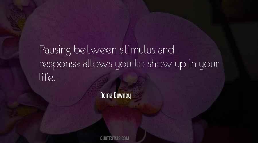 Between Stimulus And Response Quotes #1656733