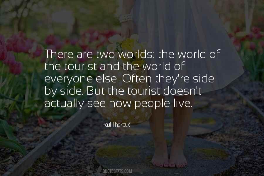 There Are Two Worlds Quotes #1265515