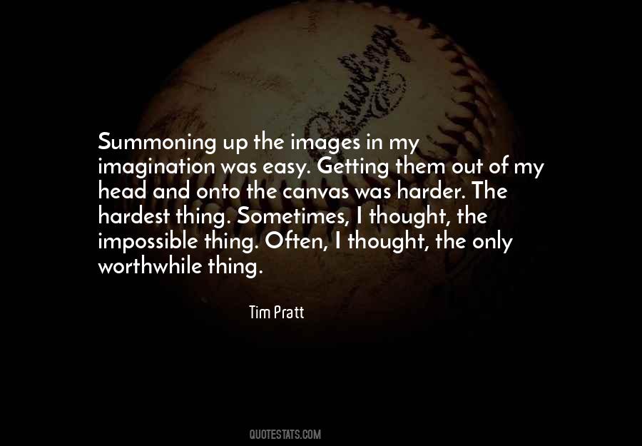 Nothing Worthwhile Comes Easy Quotes #663798