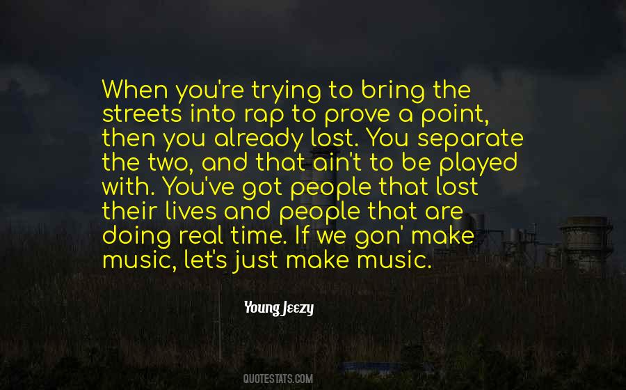 You Got To Be You Quotes #119728