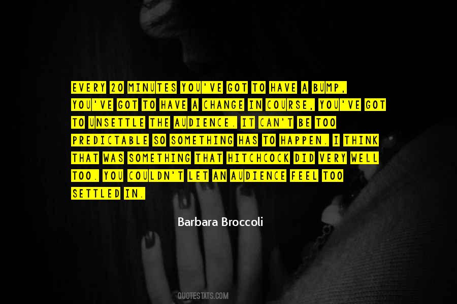 You Got To Be You Quotes #125930