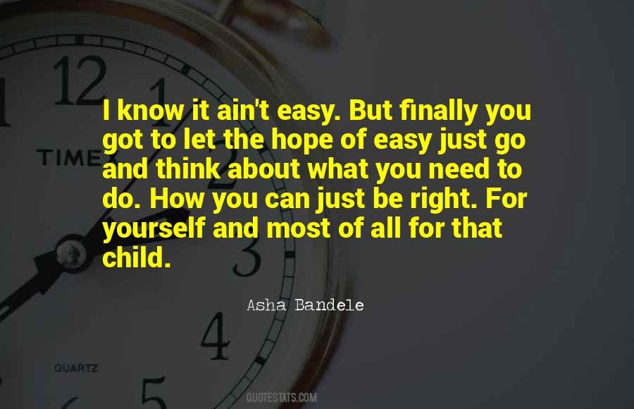 You Got To Be You Quotes #381906