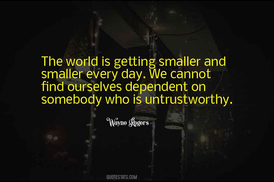 The World Is Getting Smaller Quotes #1119972