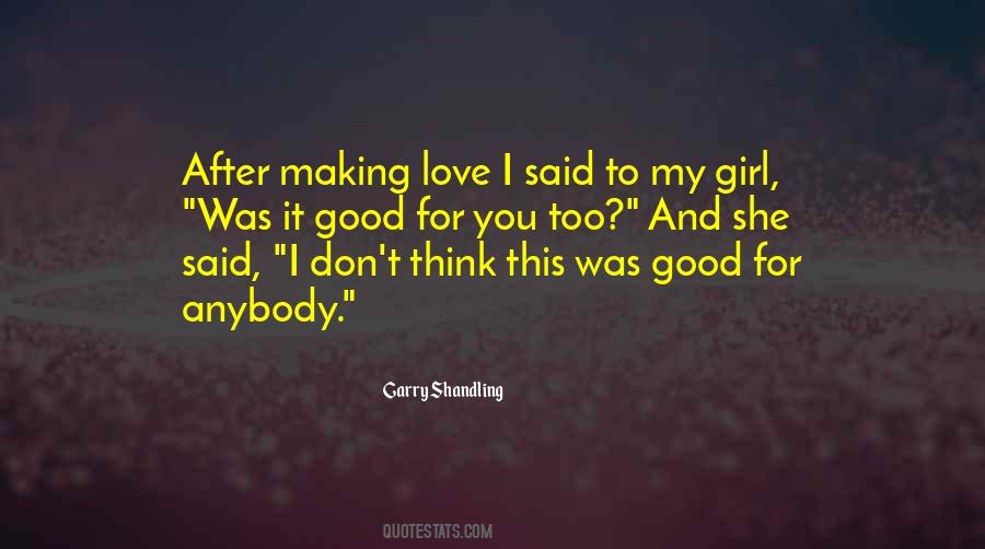 I Was Too Good For You Quotes #1397219