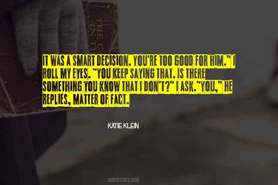 I Was Too Good For You Quotes #554689