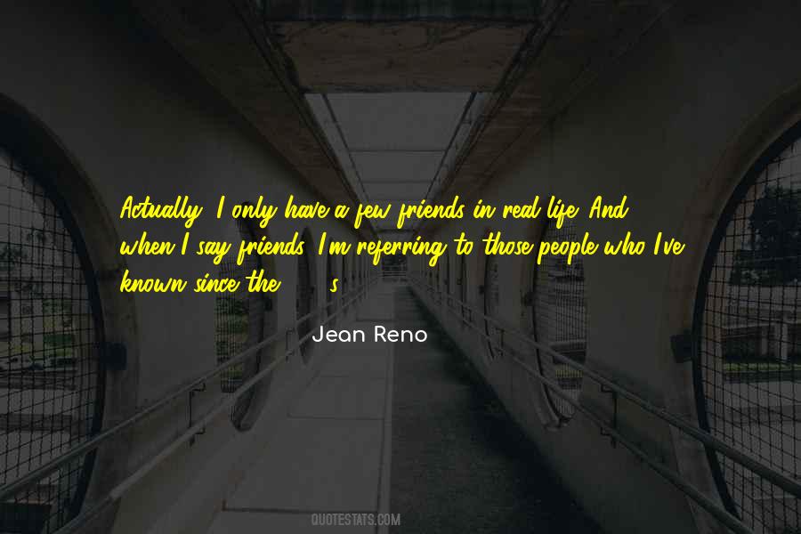 I Only Have A Few Friends Quotes #1852013