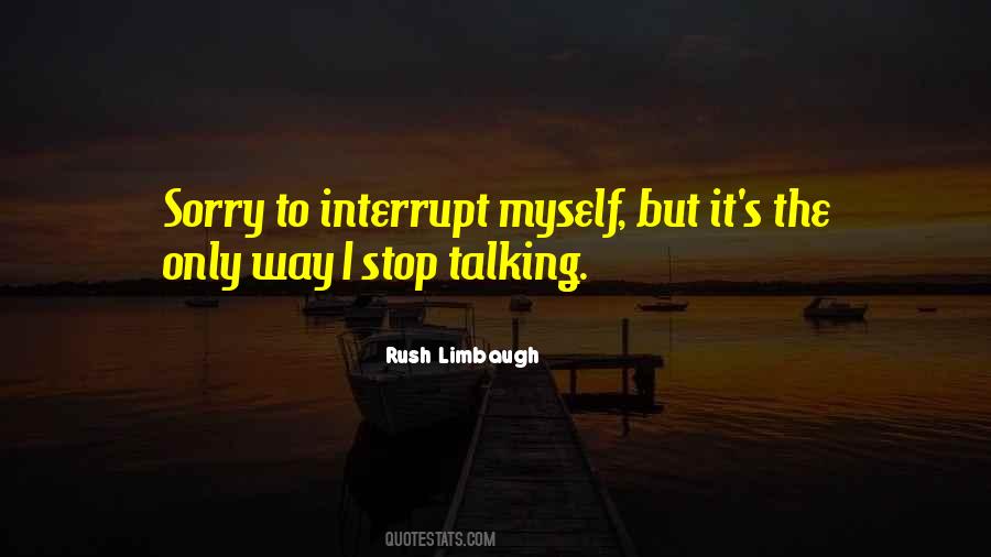 I Stop Talking Quotes #738252