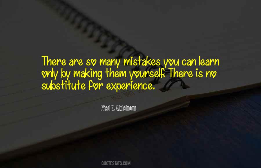 There Is No Substitute For Experience Quotes #1766423