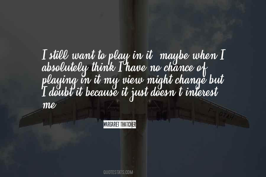 No Interest In Me Quotes #348630