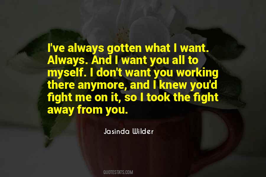 I Want You All To Myself Quotes #277830