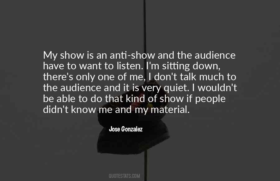 Be Quiet And Listen Quotes #1025979