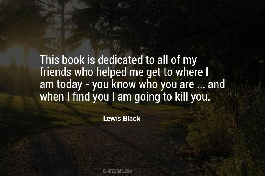 You Know Where I Am Quotes #1655712