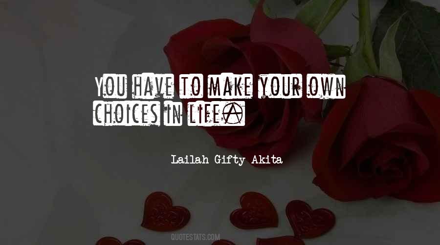 Make Your Own Decisions Quotes #1358163