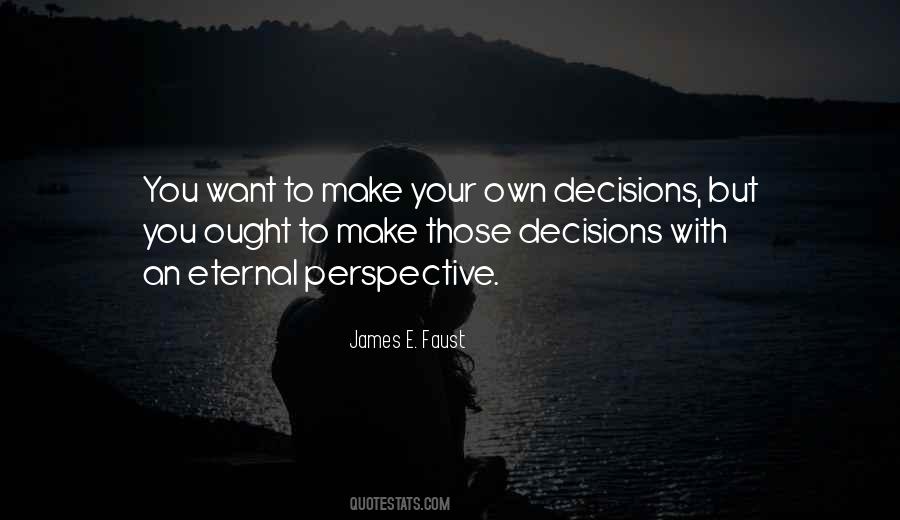 Make Your Own Decisions Quotes #582779