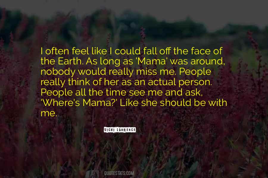 I Miss My Mama Quotes #982723