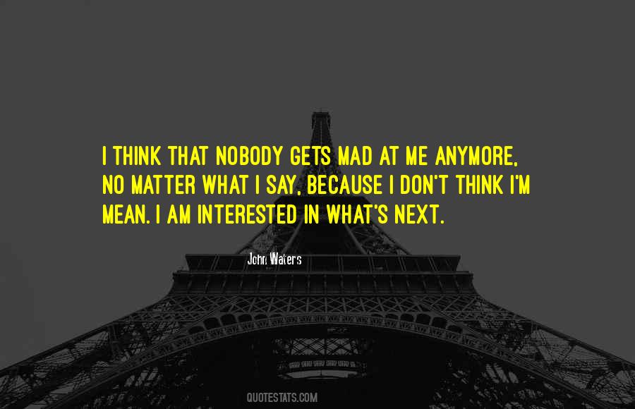 Nobody Gets Me Quotes #306129