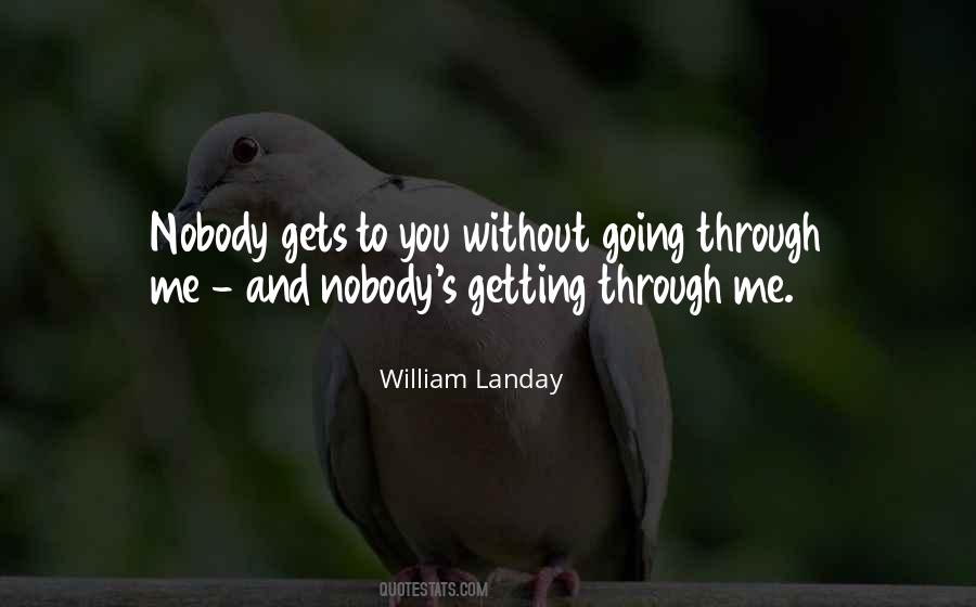 Nobody Gets Me Quotes #690030