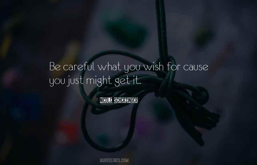Get What You Wish For Quotes #134551