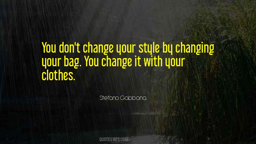 Changing Style Quotes #1087557