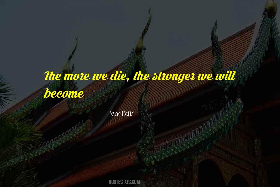 The More Stronger Quotes #1066379