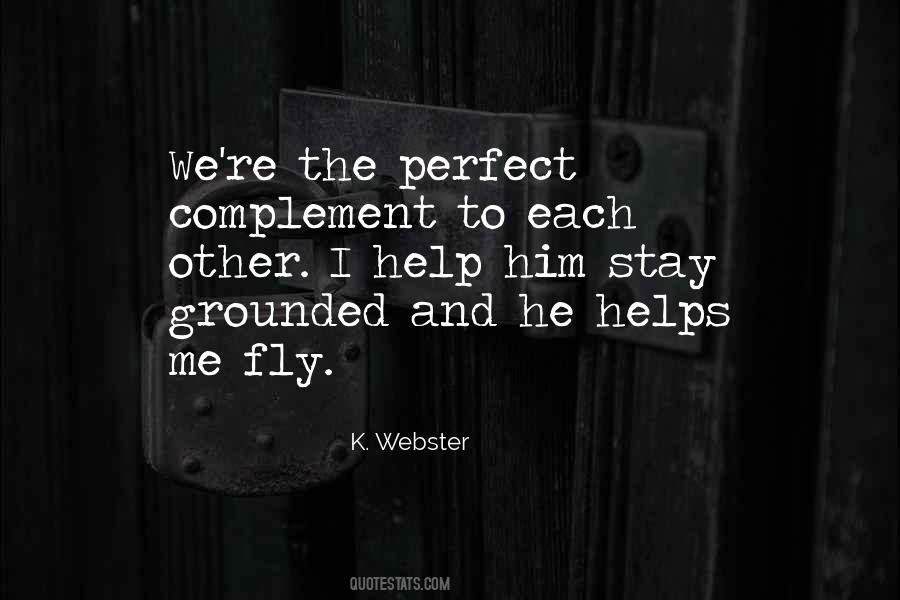 We Complement Each Other Quotes #1705056