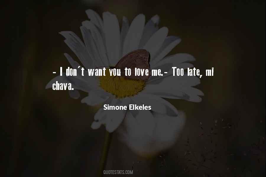 I Want You To Want Me Too Quotes #175835