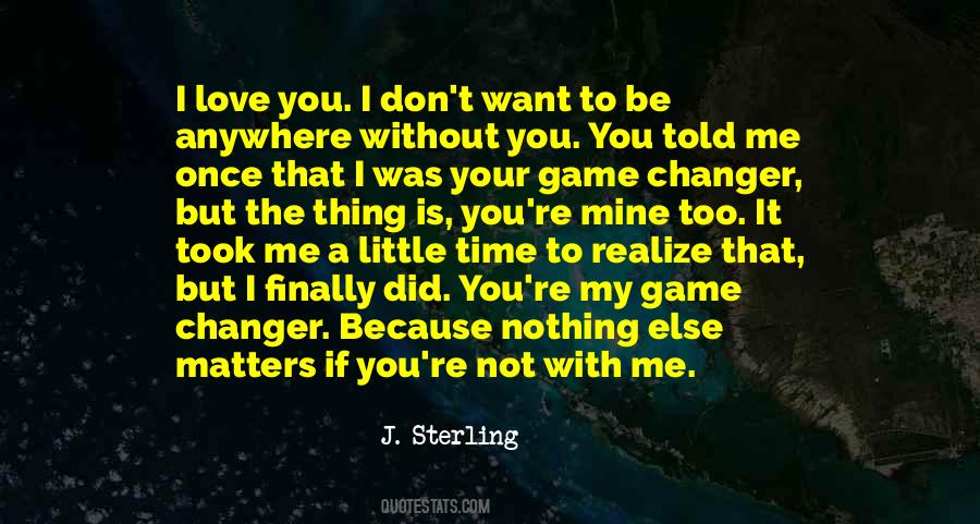 I Want You To Want Me Too Quotes #673254