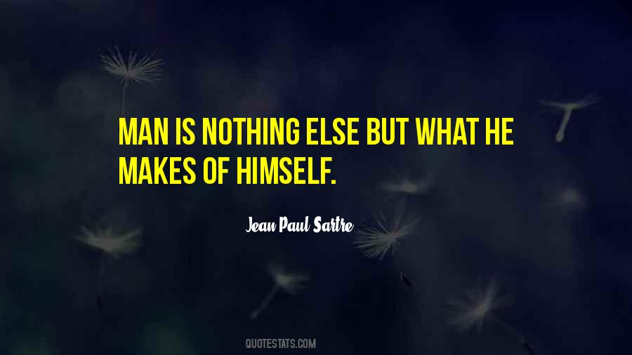Man Is Nothing Quotes #1268854