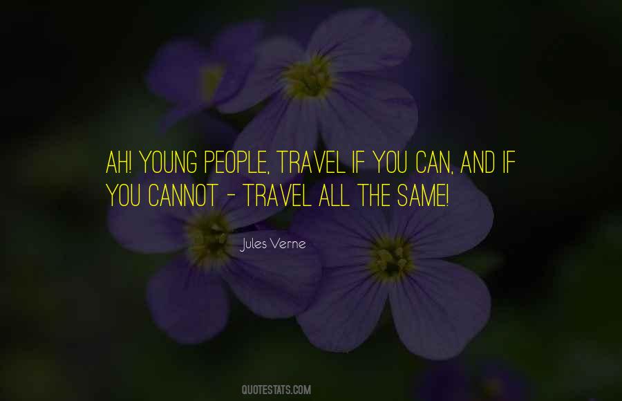 Travel Young Quotes #80341