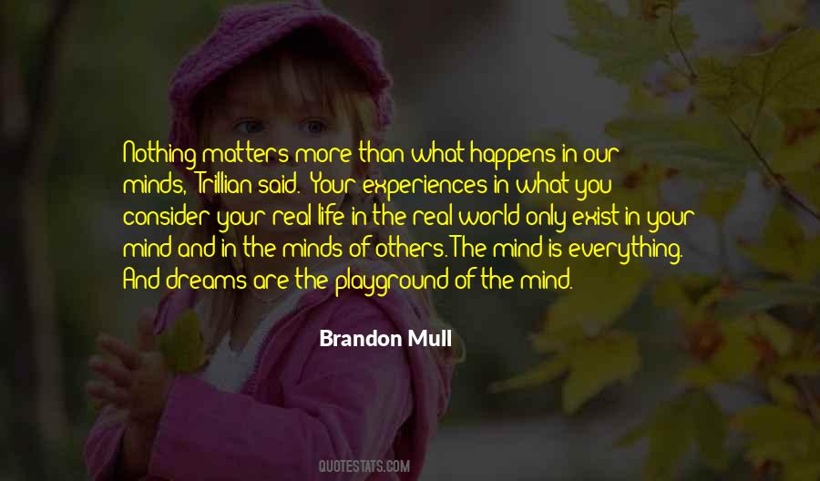 Everything Is In The Mind Quotes #659760