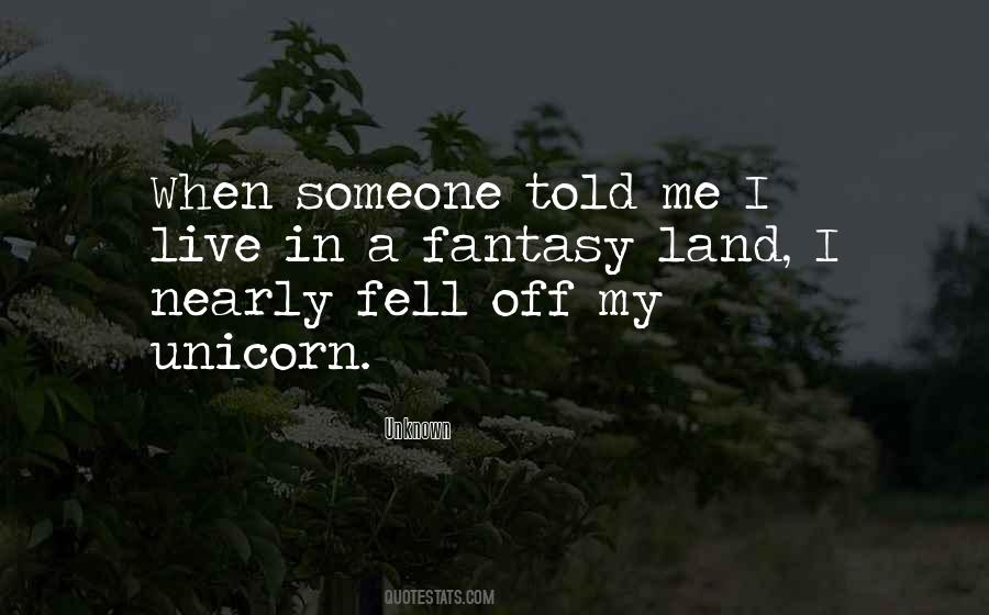 Fantasy Land Quotes #332944