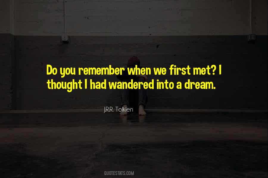 Remember When We First Met Quotes #1342309
