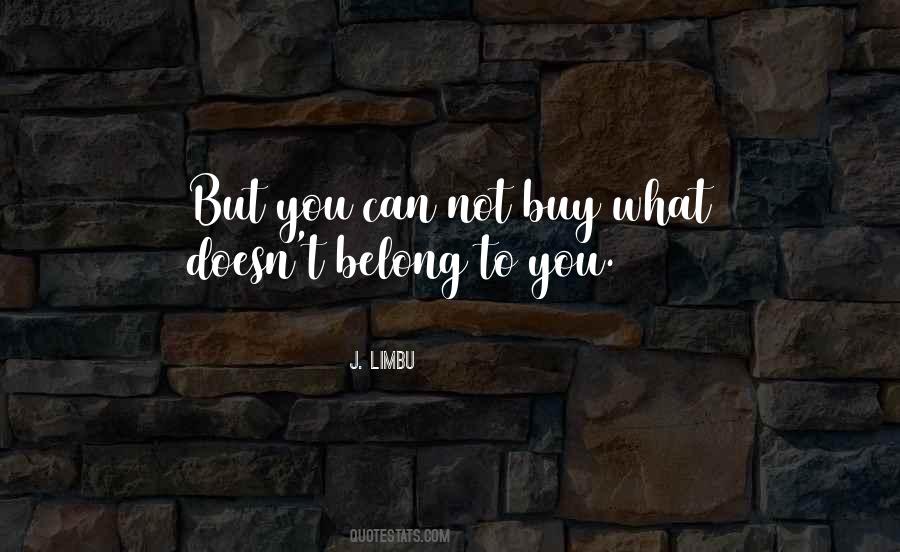 What Belong To You Quotes #716296