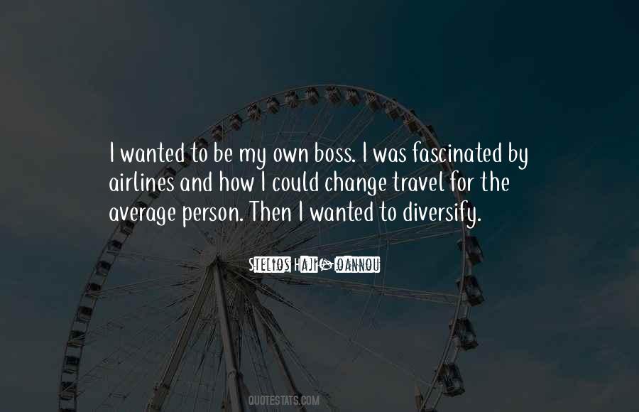 Be My Own Boss Quotes #111102