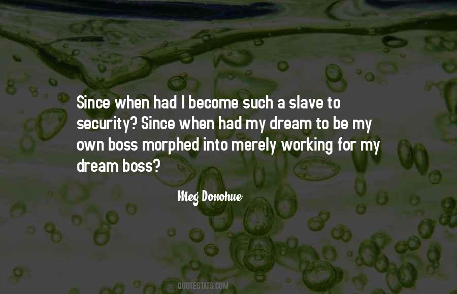 Be My Own Boss Quotes #1450536