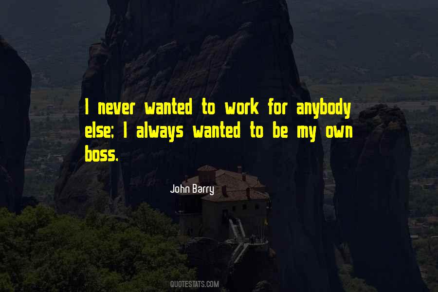 Be My Own Boss Quotes #1585301