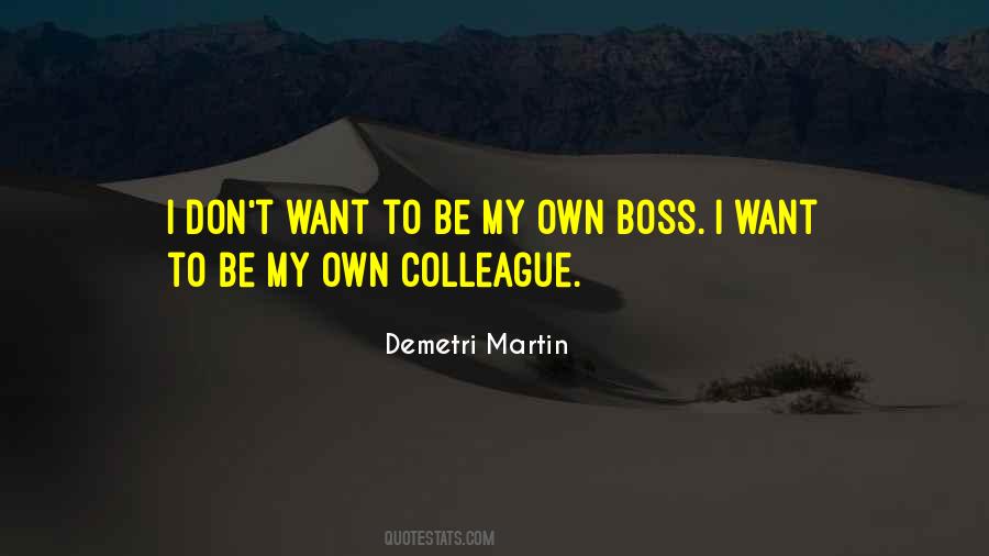 Be My Own Boss Quotes #448339