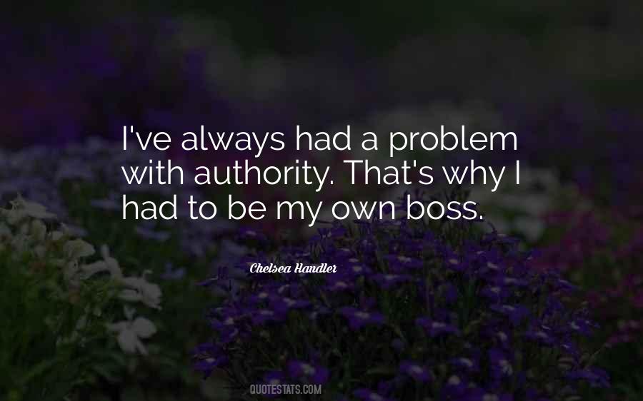Be My Own Boss Quotes #981236