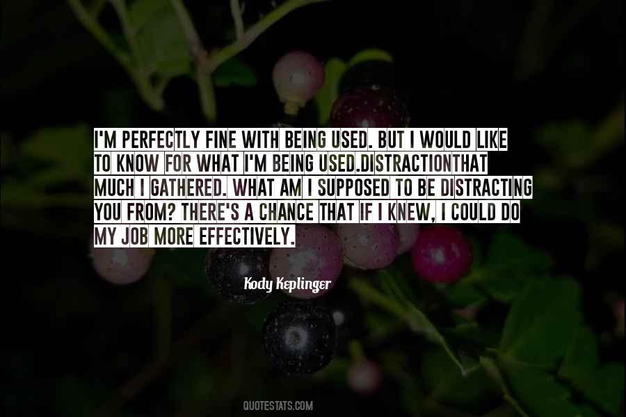 I Am Being Used Quotes #1261279