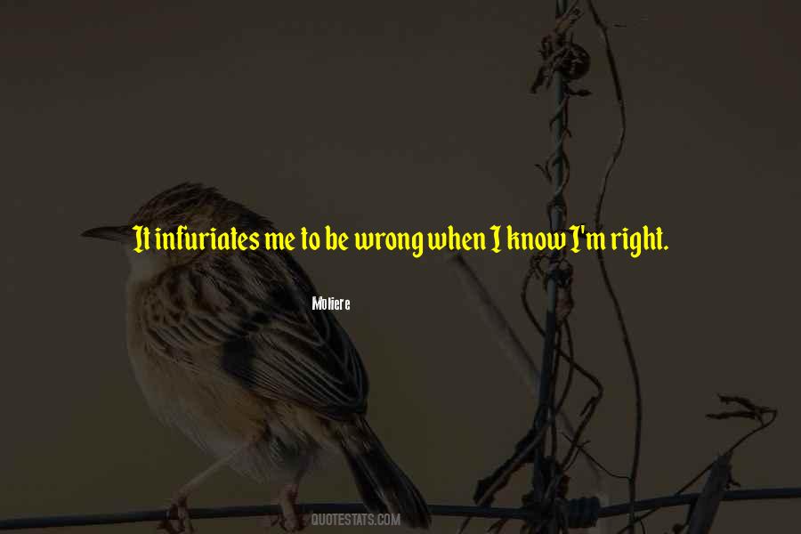 I Know I M Wrong Quotes #1667351