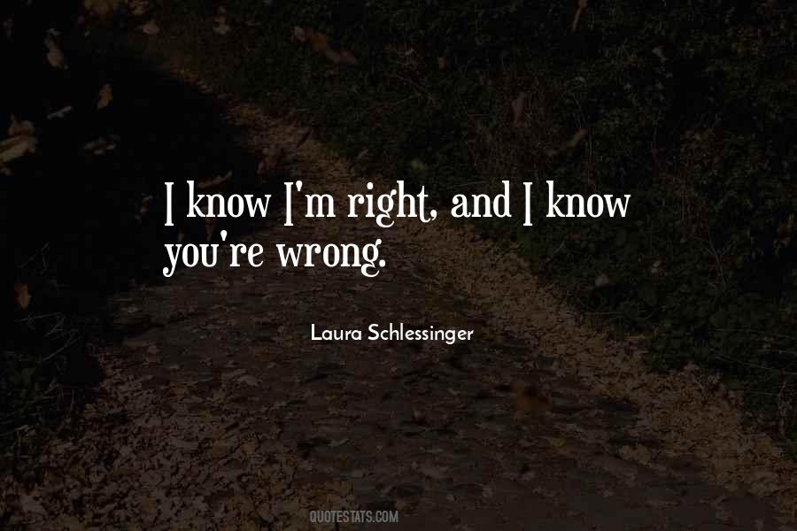 I Know I M Wrong Quotes #947072