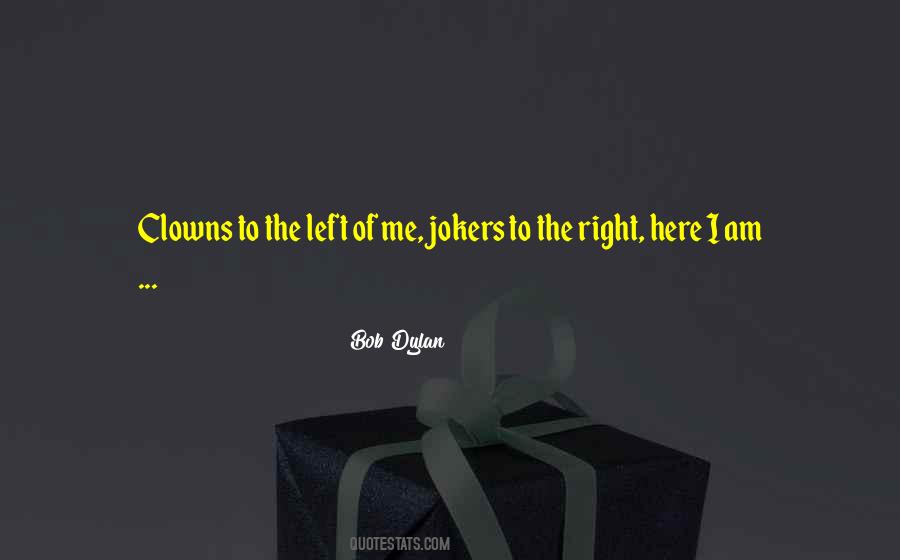 We Are All Clowns Quotes #1474229