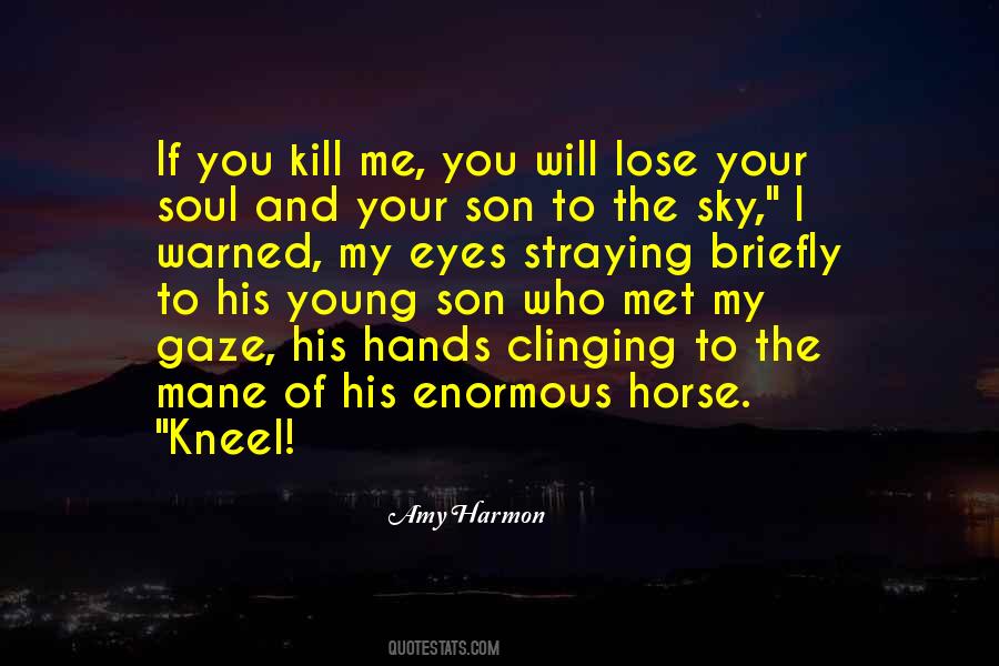 I Will Kill You Quotes #1092729