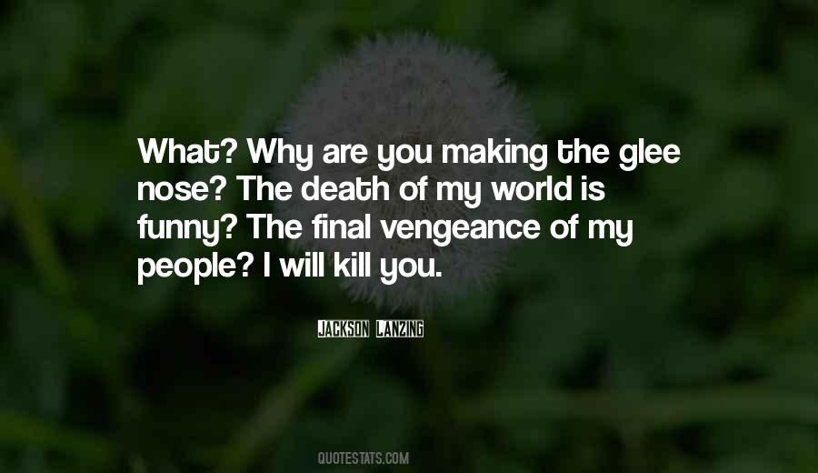 I Will Kill You Quotes #146660