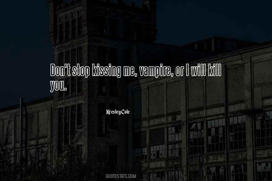 I Will Kill You Quotes #1640942